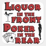 liquor_in_the_front_poker_in_the_rear_square_sticker-rf82cf7b232f14bbf9f800e3469c5ec4b_0ugmc_8...jpg