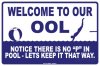 welcome-to-our-ool-notice-there-is-no-p-in-pool-let-s-keep-it-that-way.jpg